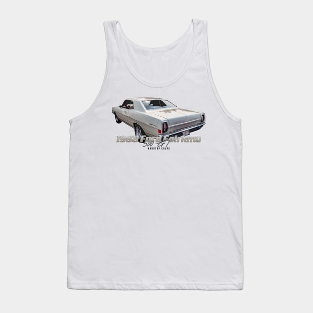 1968 Ford Fairlane 500 GT Hardtop Coupe Tank Top by Gestalt Imagery